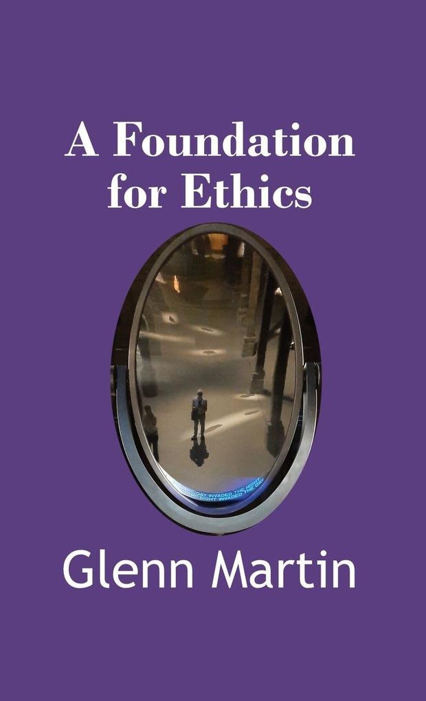 A Foundation for Ethics