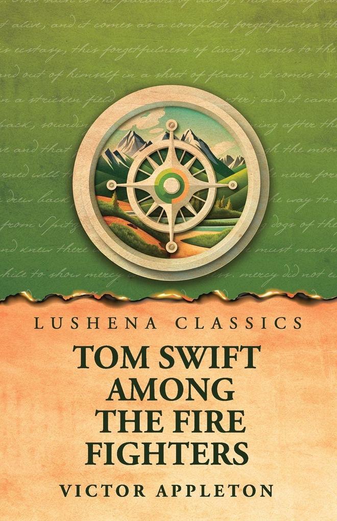 Tom Swift Among the Fire Fighters