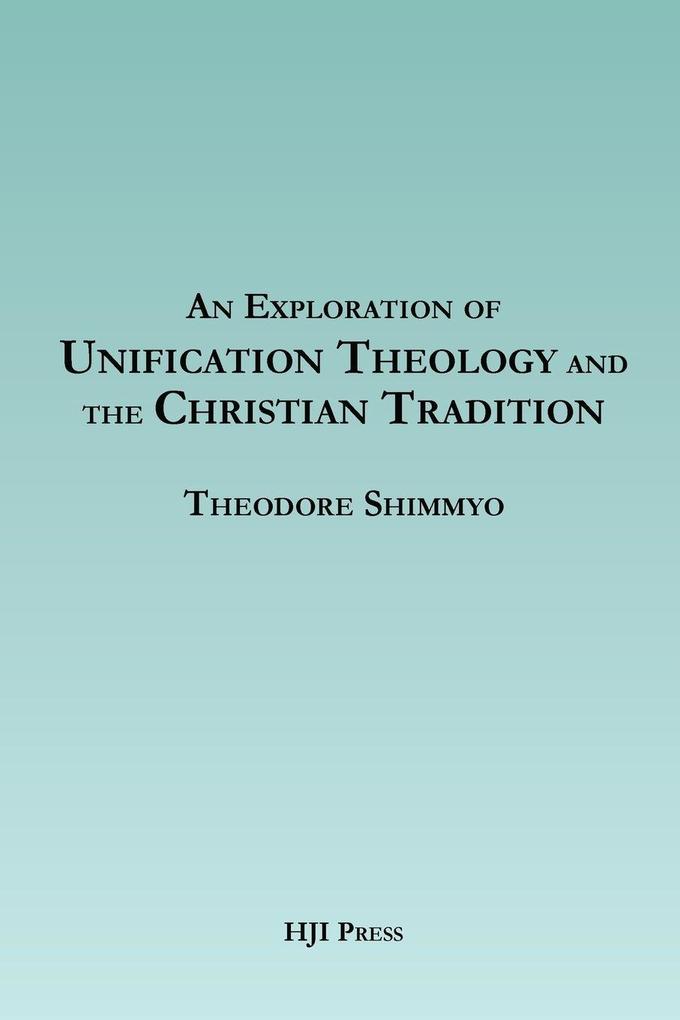 An Exploration of Unification Theology and the Christian Tradition