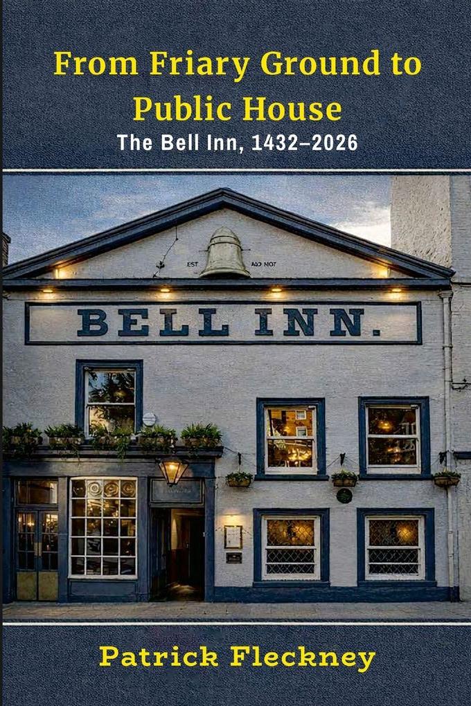 From Friary Ground to Public House