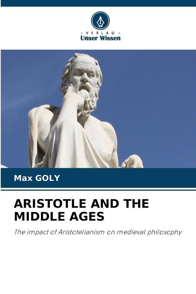 ARISTOTLE AND THE MIDDLE AGES