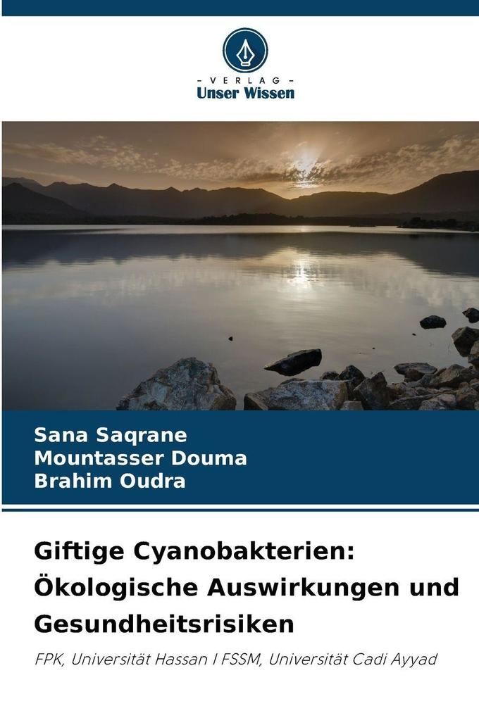 Giftige Cyanobakterien: Ökologische Auswirkungen und Gesundheitsrisiken