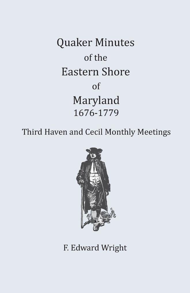 Quaker Minutes of the Eastern Shore of Maryland 1676-1779
