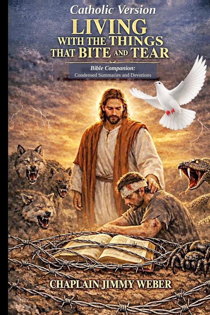 LIVING WITH THE THINGS THAT BITE AND TEAR - CATHOLIC VERSION