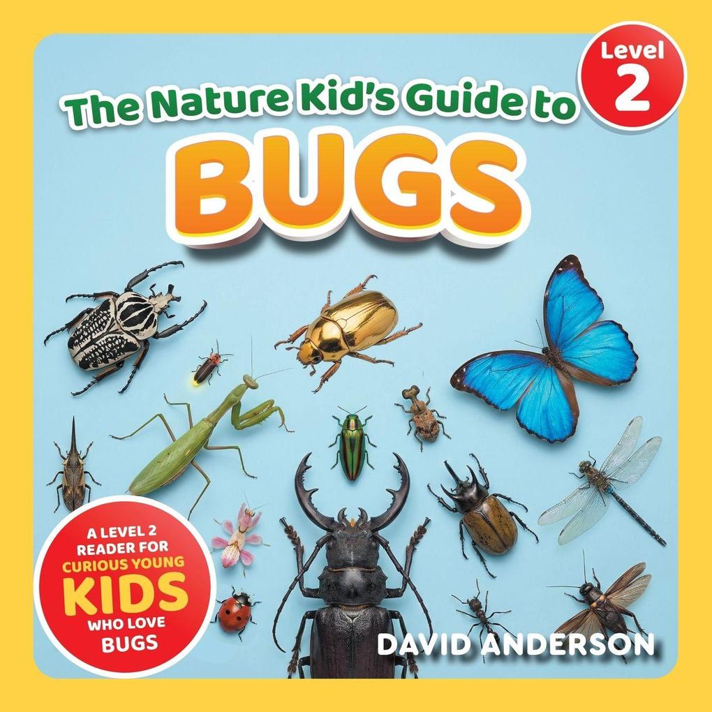 The Nature Kid's Guide to Bugs