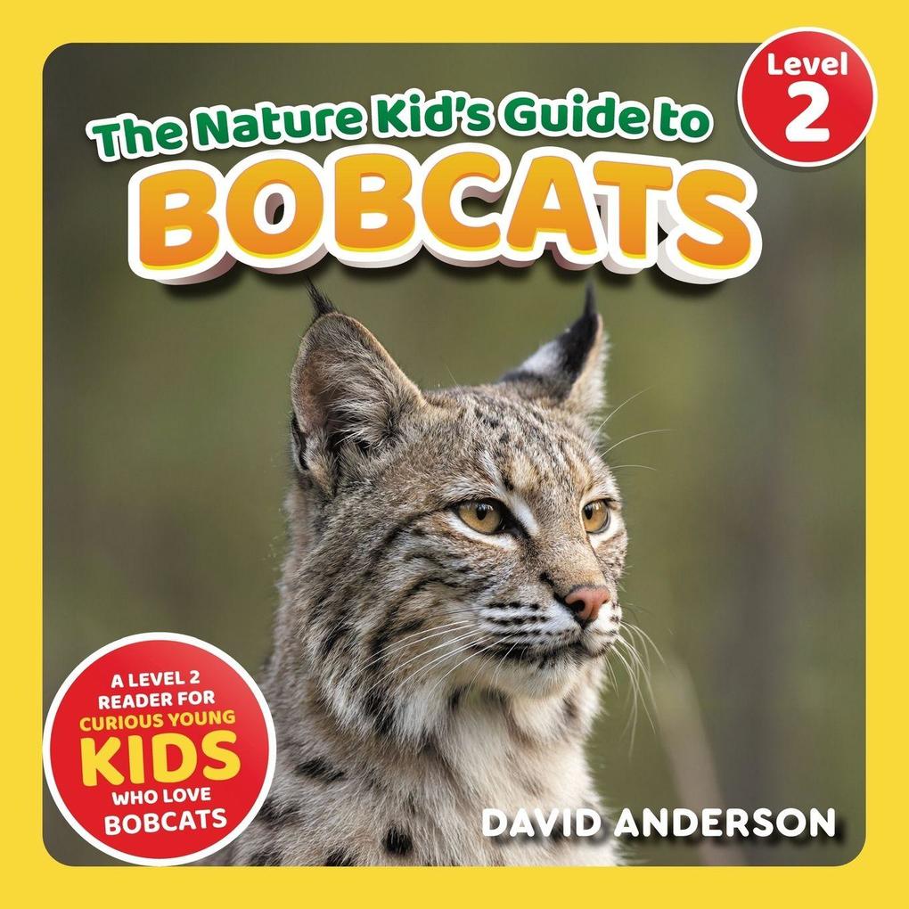 The Nature Kid's Guide to Bobcats