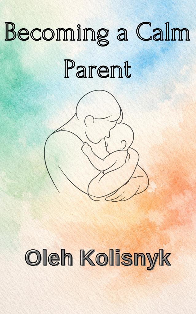 Becoming a Calm Parent