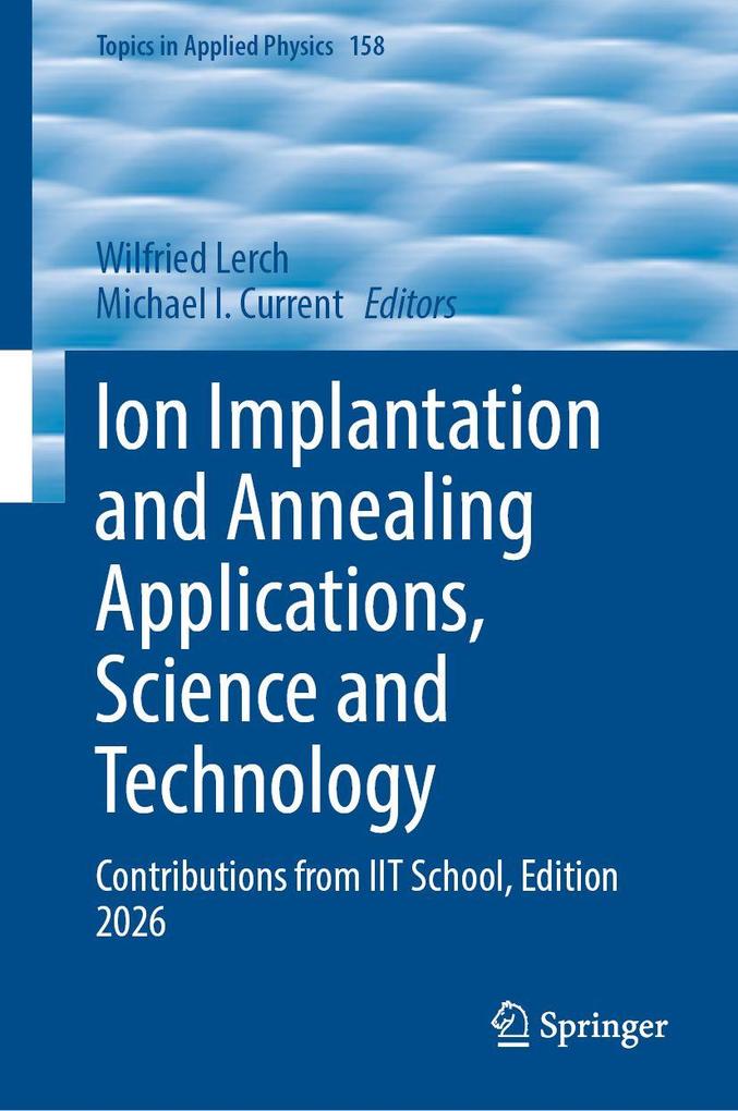 Ion Implantation and Annealing Applications Science and Technology
