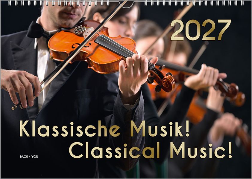 Der Kalender für Klassik-Musik-Freunde ein Musik-Kalender 2027 DIN A3