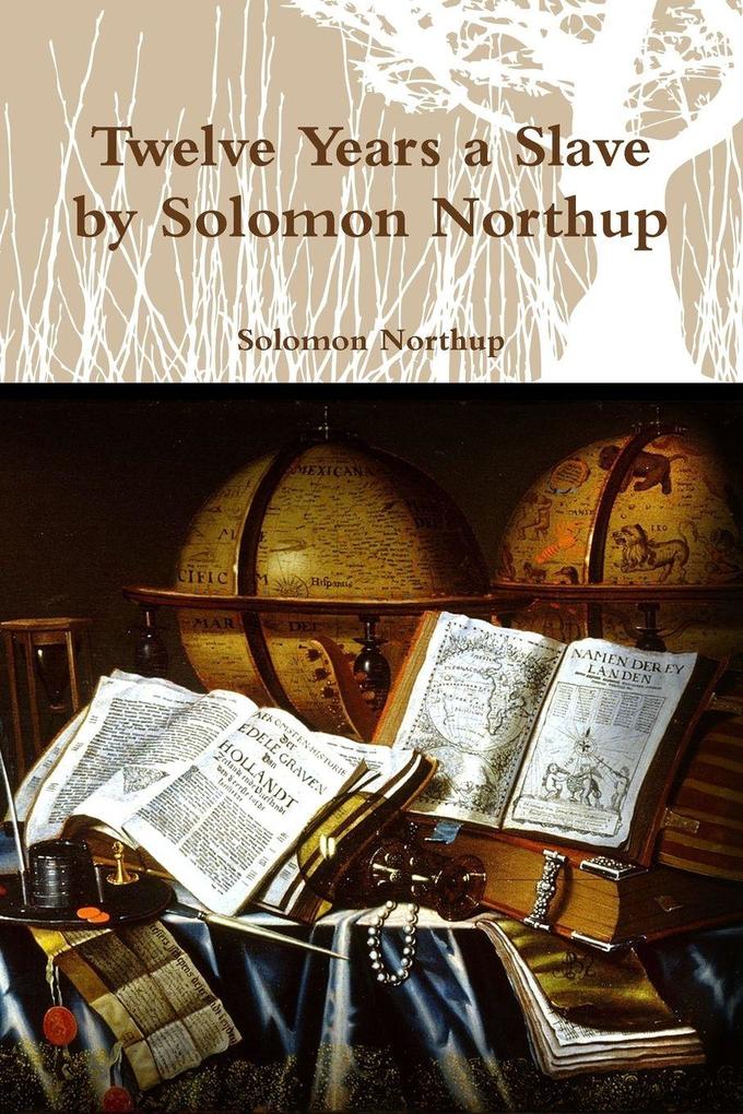 Twelve Years a Slave by Solomon Northup