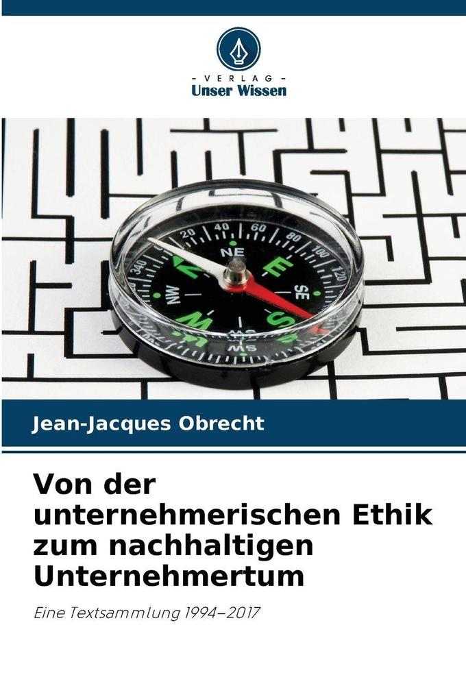 Von der unternehmerischen Ethik zum nachhaltigen Unternehmertum