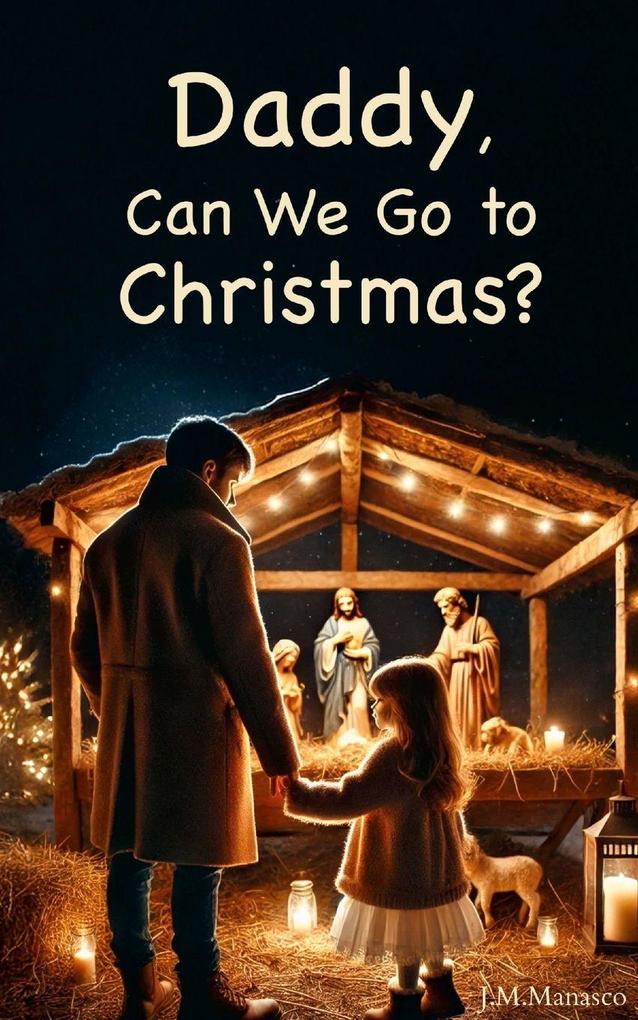 Daddy Can We Go to Christmas?