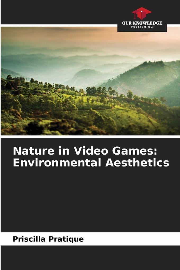 Nature in Video Games: Environmental Aesthetics