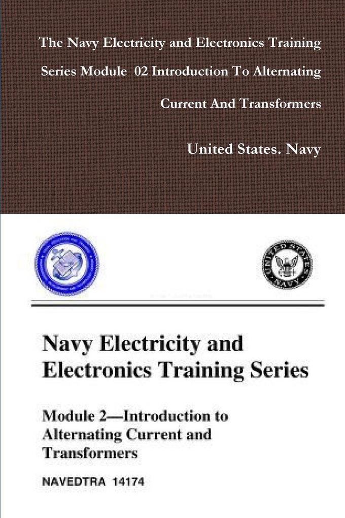 The Navy Electricity and Electronics Training Series Module 02 Introduction To Alternating Current And Transformers