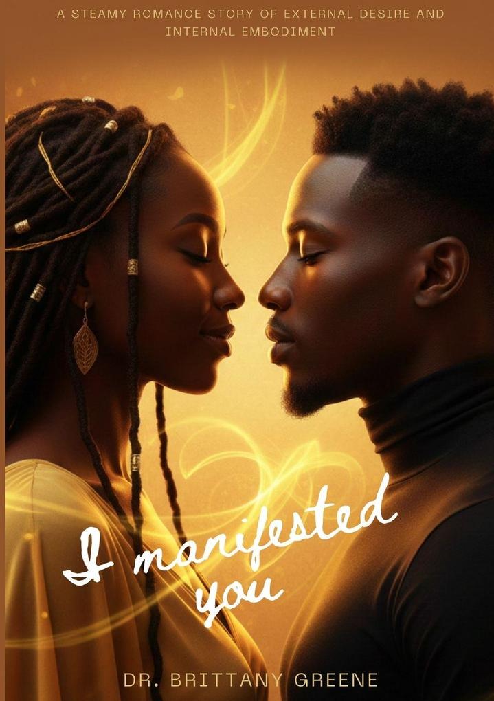 I Manifested You