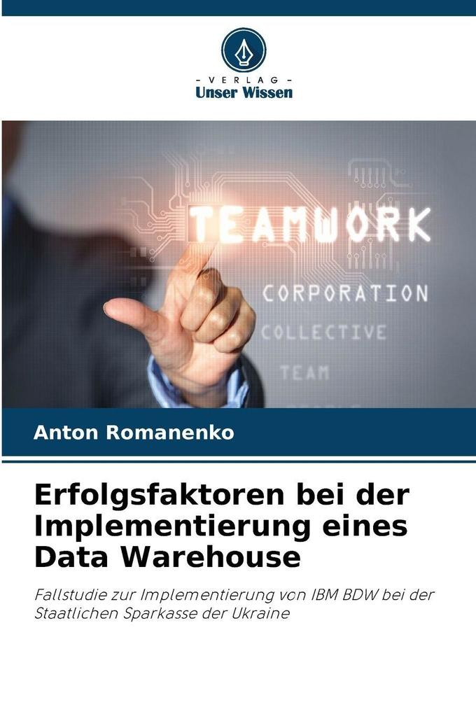 Erfolgsfaktoren bei der Implementierung eines Data Warehouse