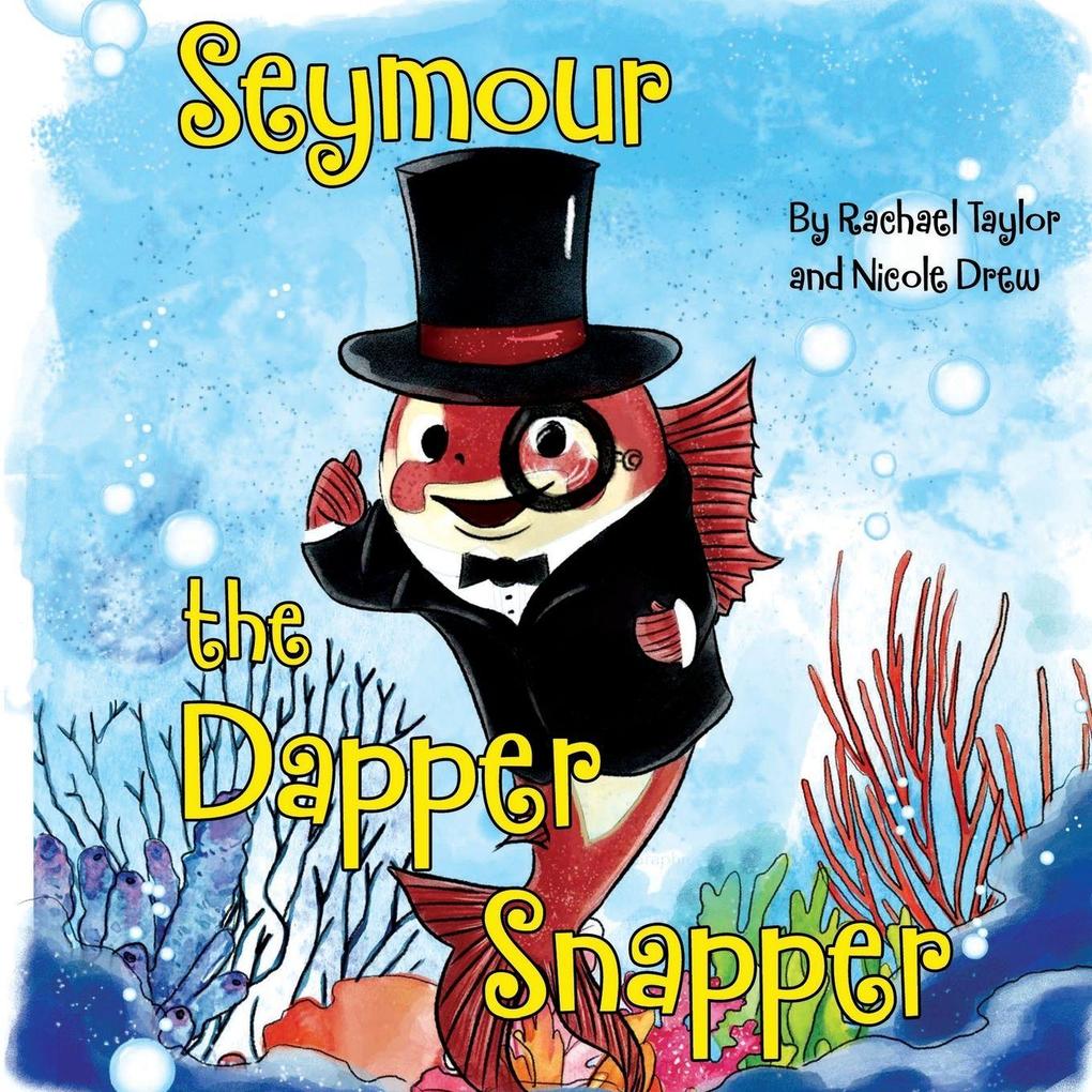 Seymour the Dapper Snapper