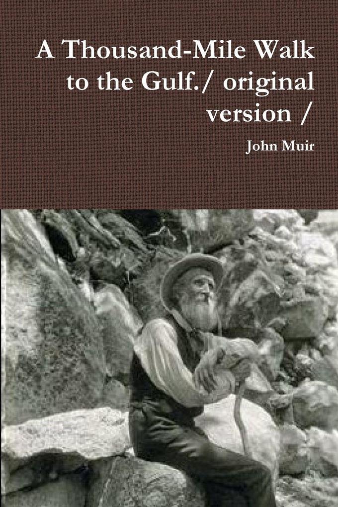 A Thousand-Mile Walk to the Gulf./ original version /