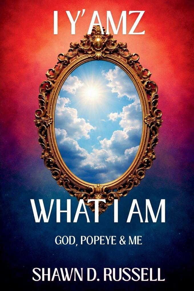 I Y'amz What I Am