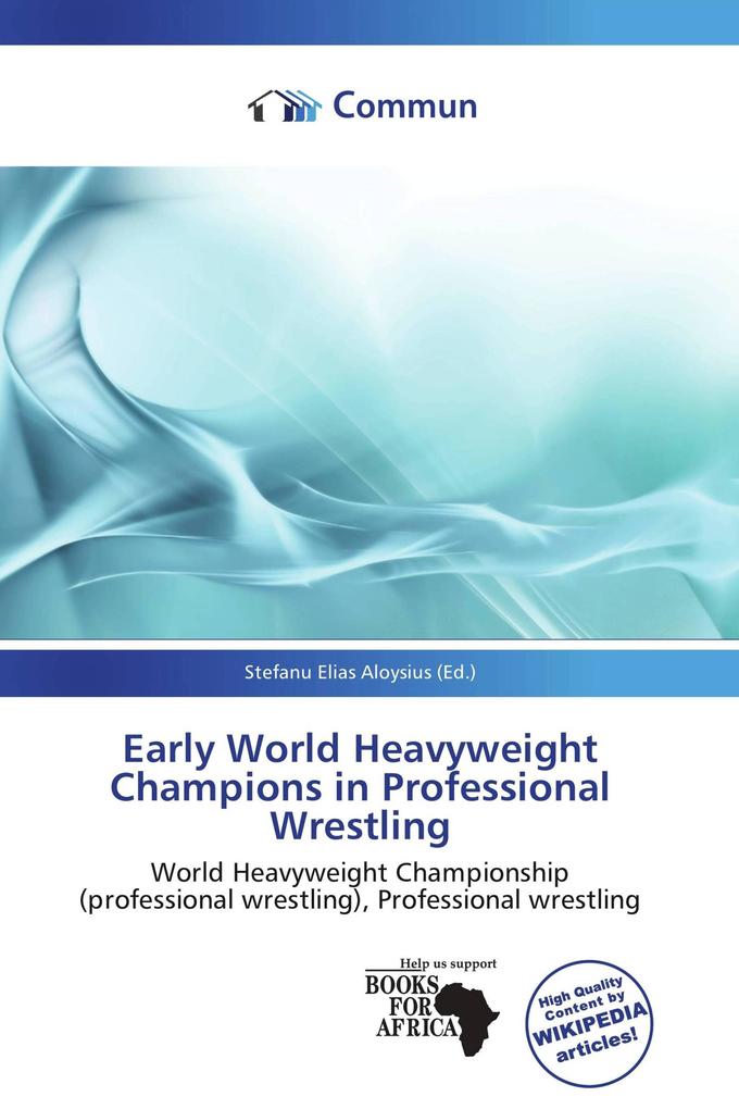 Early World Heavyweight Champions in Professional Wrestling