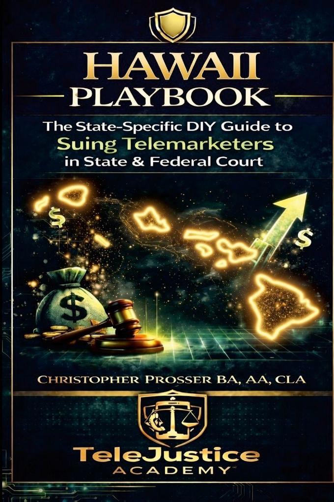 Hawaii Playbook The State Specific DIY Guide to Suing Telemarketers in State & Federal Court