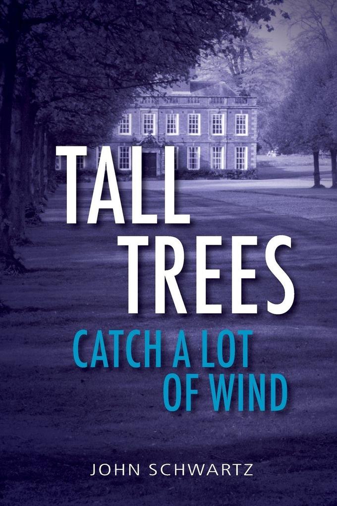Tall Trees Catch a Lot of Wind