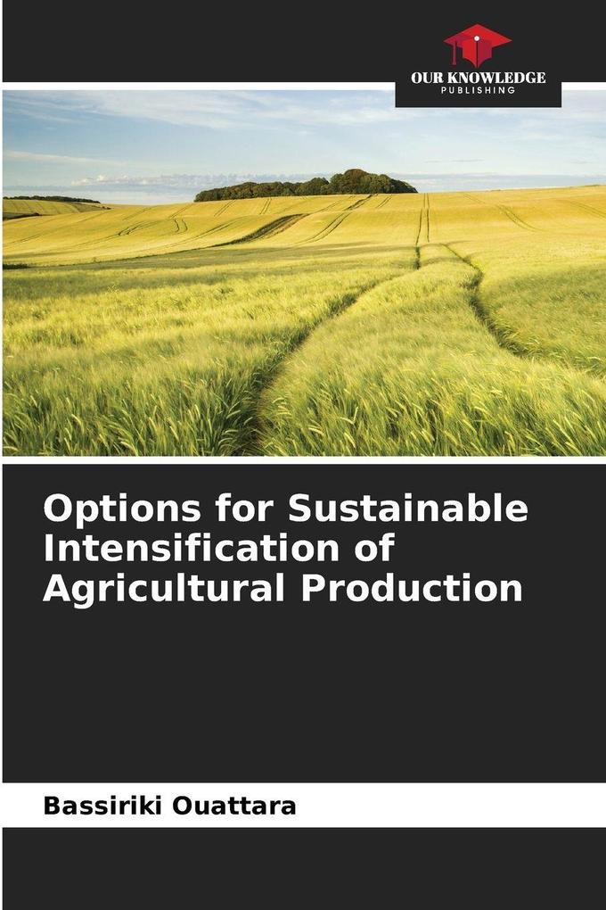 Options for Sustainable Intensification of Agricultural Production