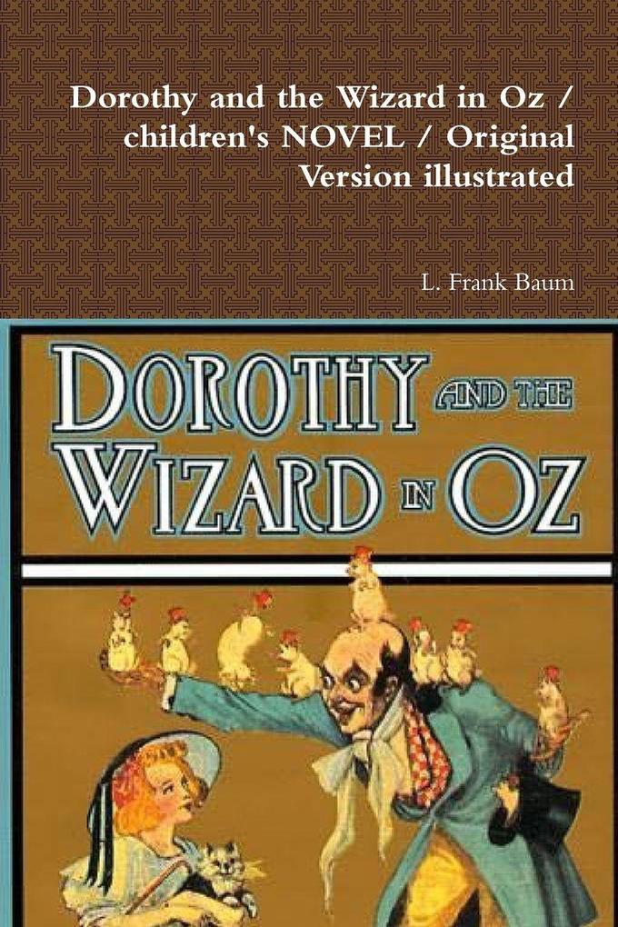 Dorothy and the Wizard in Oz / children's NOVEL / Original Version illustrated