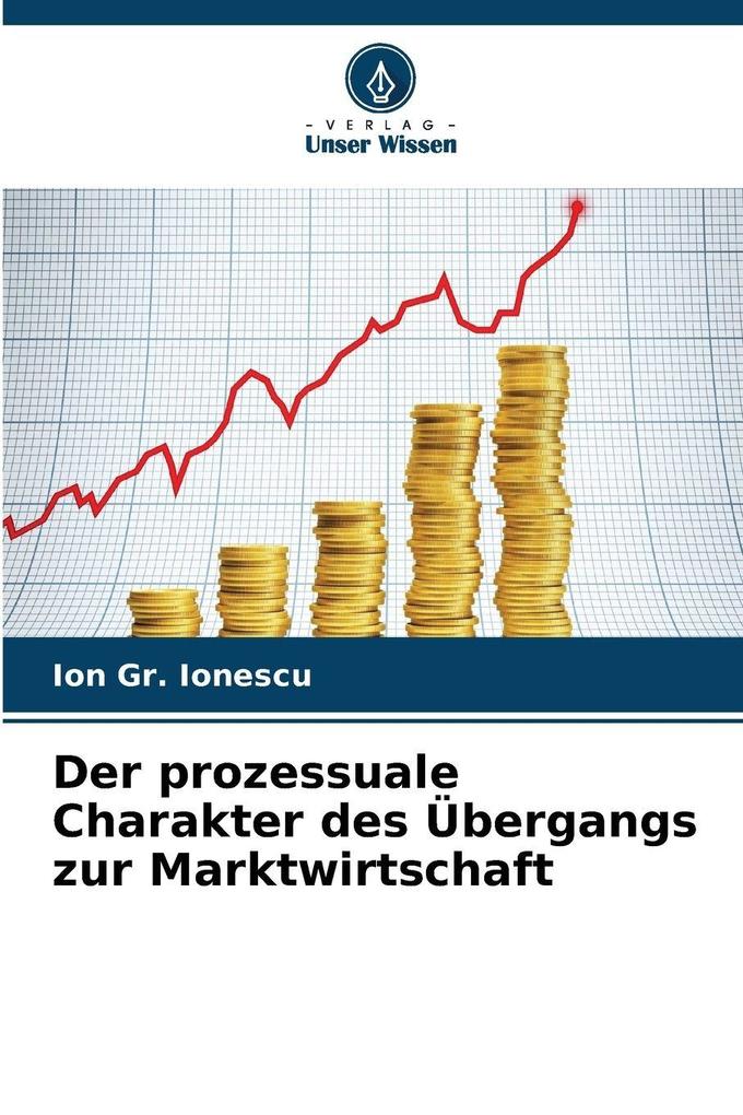 Der prozessuale Charakter des Übergangs zur Marktwirtschaft