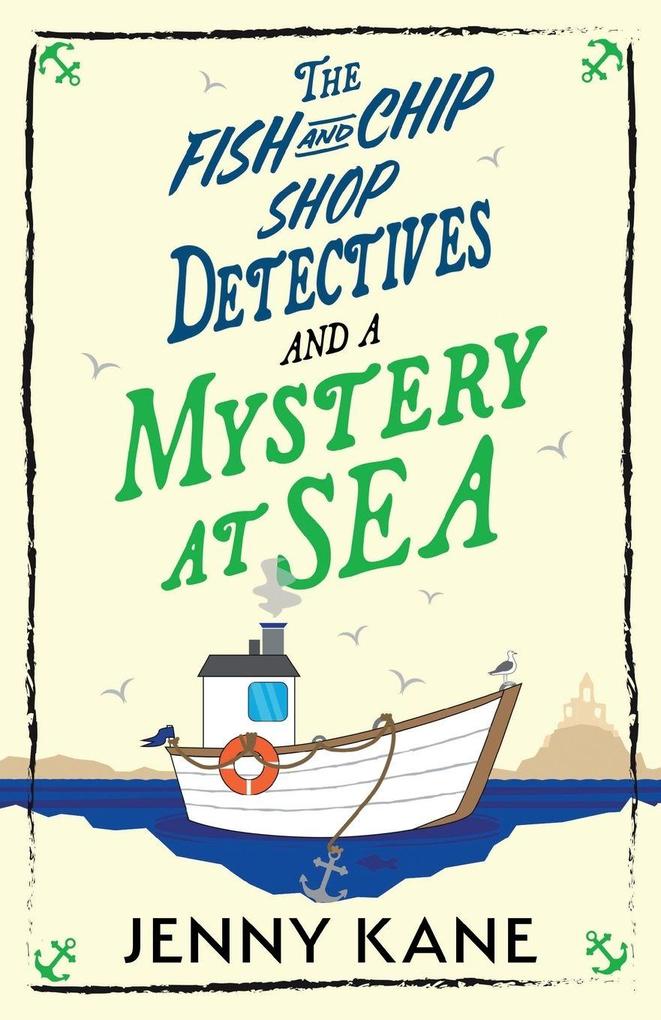 The Fish and Chip Shop Detectives and a Mystery at Sea