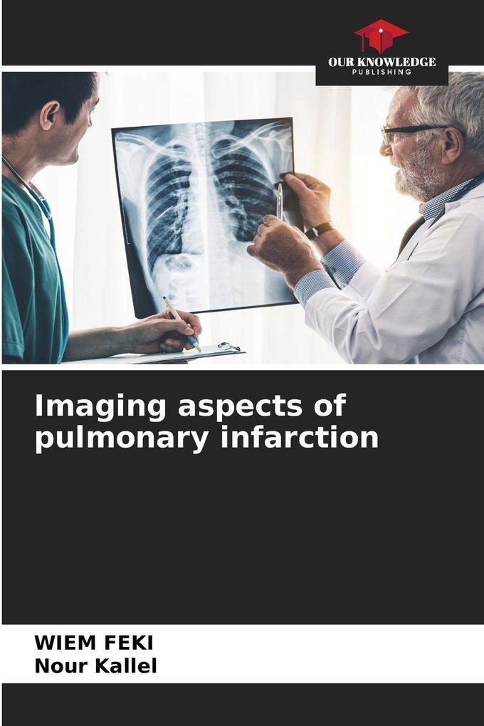 Imaging aspects of pulmonary infarction