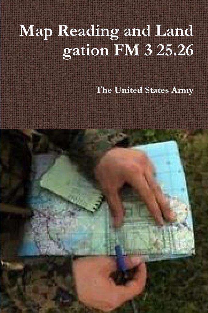 Map Reading and Land gation FM 3 25.26