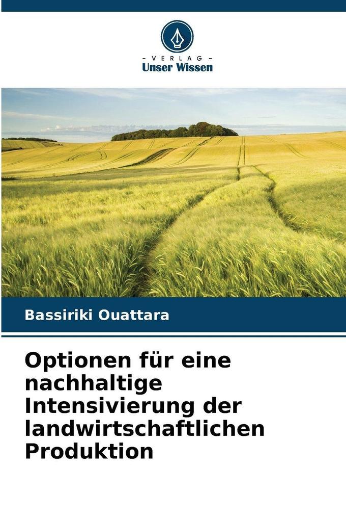Optionen für eine nachhaltige Intensivierung der landwirtschaftlichen Produktion