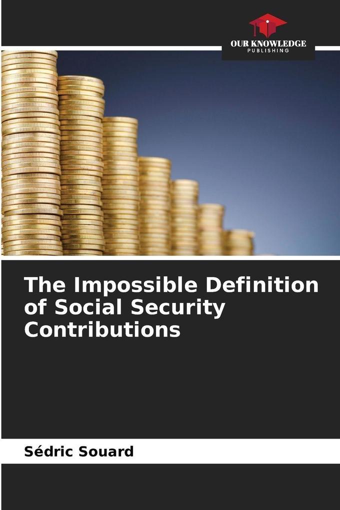 The Impossible Definition of Social Security Contributions