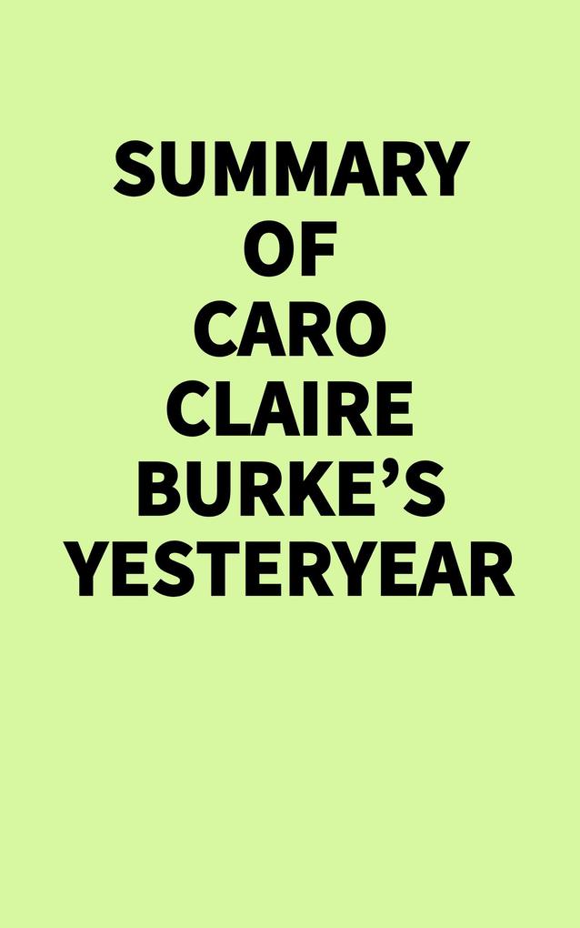 Summary of Caro Claire Burke's Yesteryear