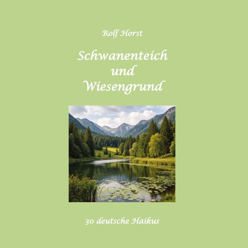 Schwanenteich und Wiesengrund - Haikus Rinzai-Zen Limerick Stille Gedichte Schobert und Black Japan Versformen
