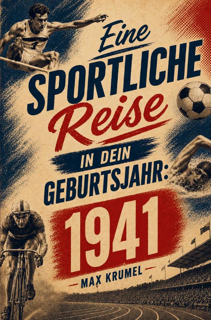 Eine sportliche Reise in dein Geburtsjahr: 1941