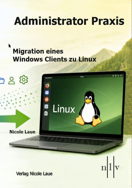 Administrator Praxis: Migration eines Windows Clients zu Linux