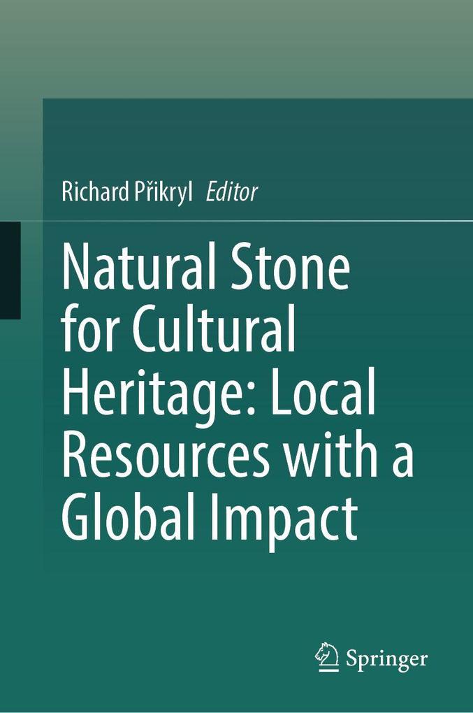 Natural Stone for Cultural Heritage: Local Resources with a Global Impact