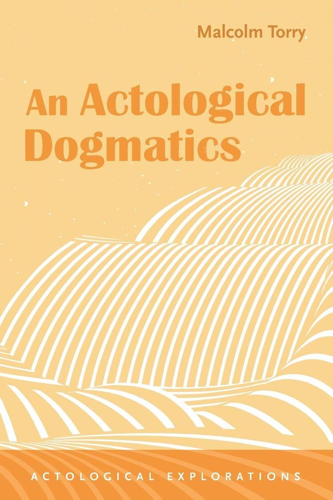 An Actological Dogmatics