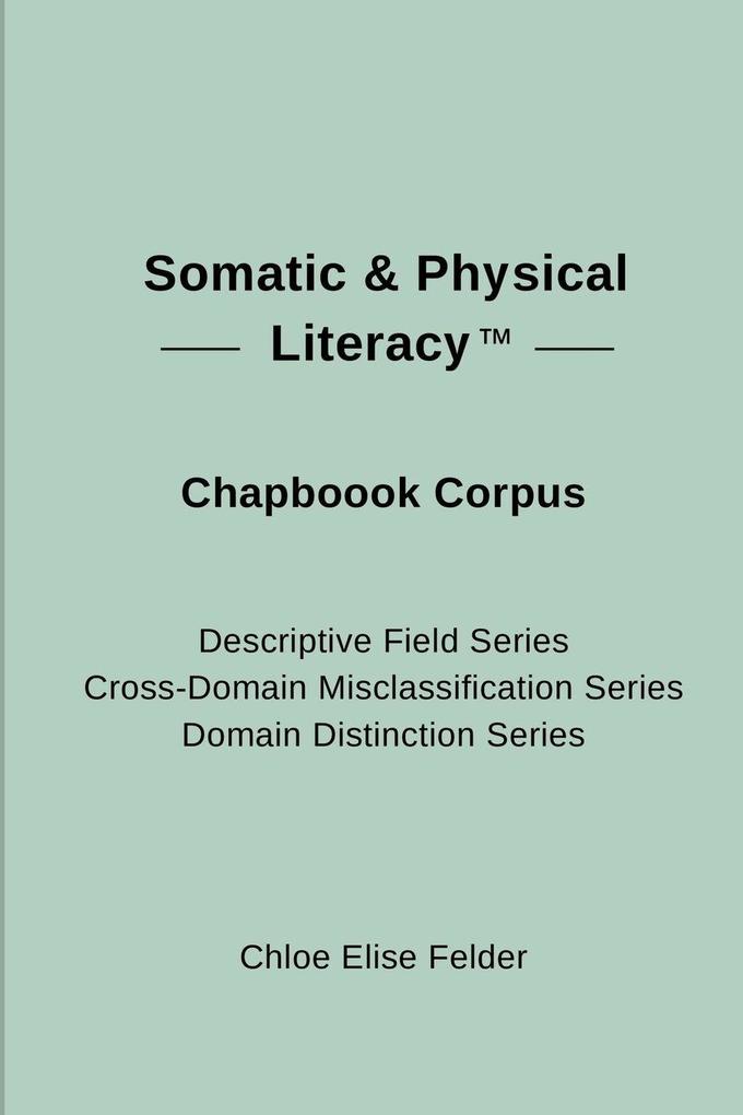 Somatic & Physical Literacy(TM) Chapbook Corpus