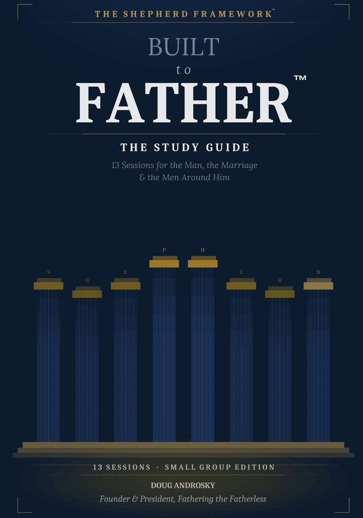 BUILT TO FATHER THE STUDY GUIDE