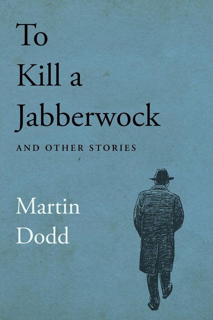 To Kill a Jabberwock and Other Stories
