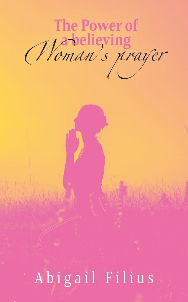 The Power of a Believing Woman's Prayer