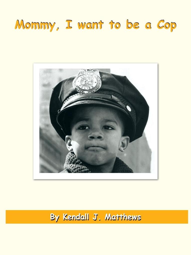 Mommy I Want to Be a Cop