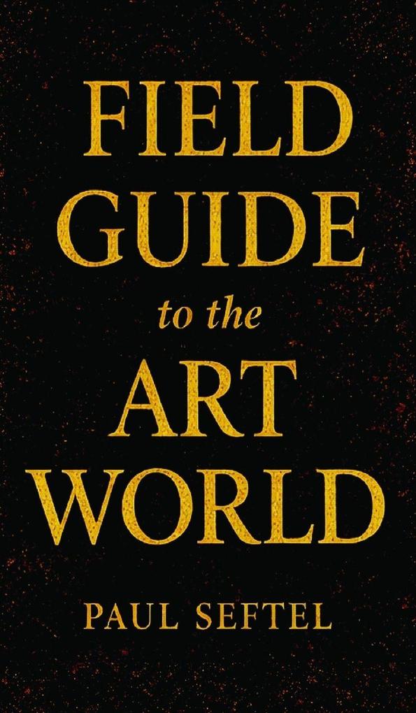 Field Guide to the Art World