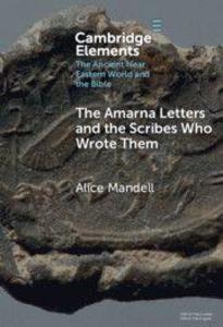 The Amarna Letters and the Scribes Who Wrote Them