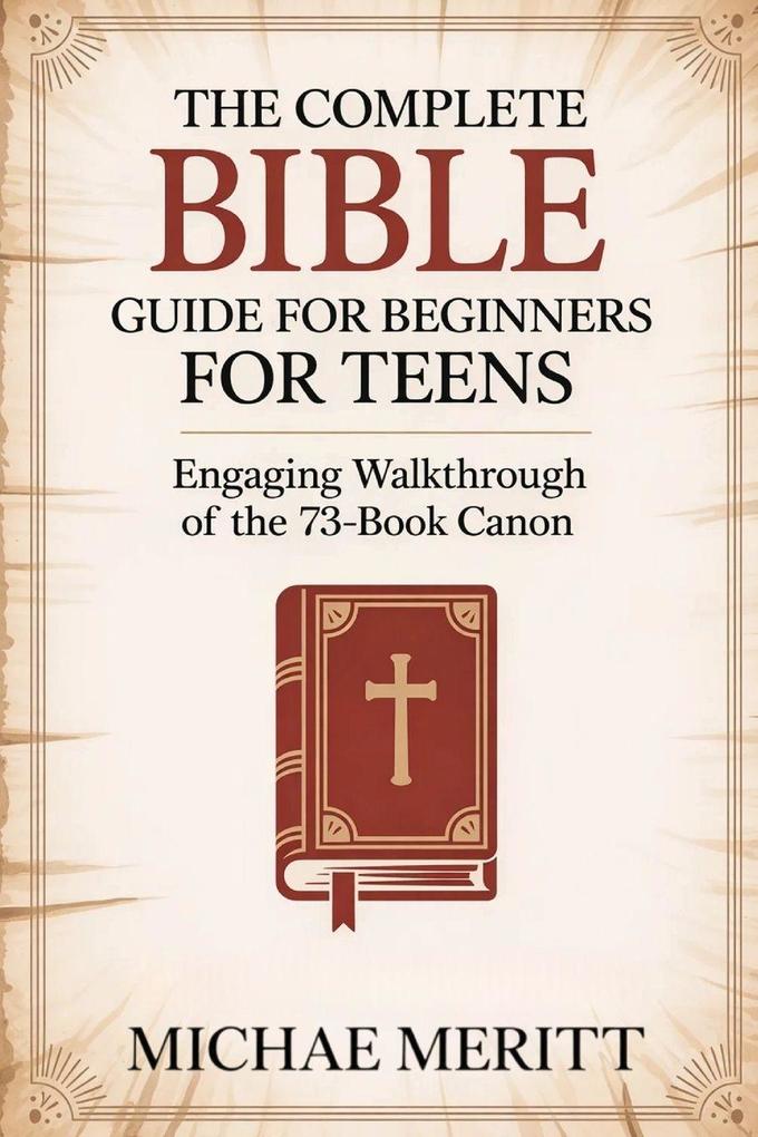 The Complete Bible Guide for Beginners for Teens