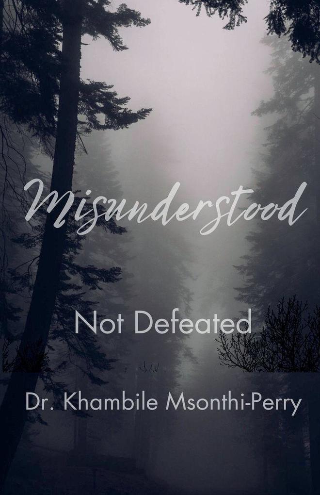 Misunderstood Not Defeated