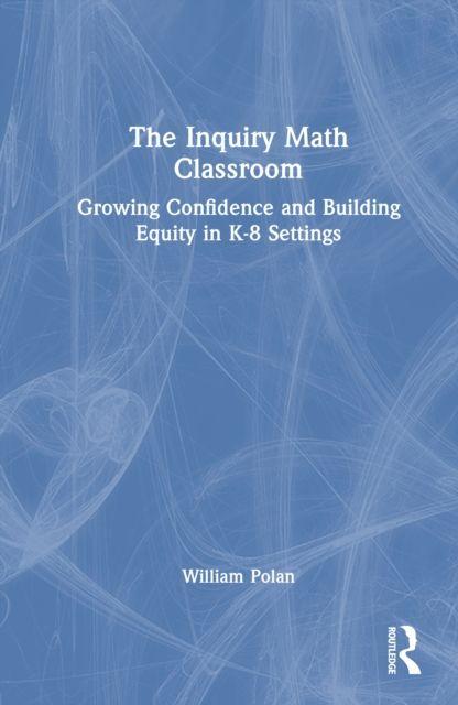 The Inquiry Math Classroom